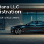 Montana LLC Registration for Car: A Complete Guide for Vehicle Owners